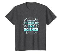 Science TS : Retirez-Vous, Je Vais Essayer la Science T-Shirt, Enfant, Chiné Foncé, 10 Ans