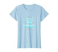 Science TS : Retirez-Vous, Je Vais Essayer la Science T-Shirt, Femme, Bleu Céleste, 3XL