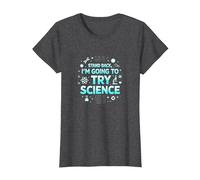 Science TS : Retirez-Vous, Je Vais Essayer la Science T-Shirt, Femme, Chiné Foncé, M