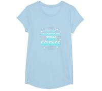 Science TS : Retirez-Vous, Je Vais Essayer la Science T-Shirt, Fille, Bleu Céleste, XS