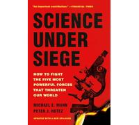 Science Under Siege: How to Fight the Five Most Powerful Forces That Threaten Our World