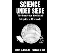 SCIENCE UNDER SIEGE: The Battle for Truth and Integrity in Research