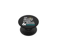 Science Universe Made of Protons Neutrons Morons PopSockets PopGrip Adhésif
