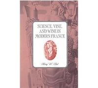 Science, Vine, and Wine in Modern France Harry W. Paul (Auteur)