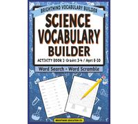 Science Vocabulary Builder: Activity Book 1 - Life, Earth, & Physical Concepts: Core Academic Word Lists for Grades 3-4 (Ages 8-10) - Mixed Word Search and Word Scramble Review Activities