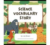 Science Vocabulary Story Book: A Creative Writing Workbook for Kids - Learn New Words and Complete the Story