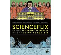 ScienceFlix: Ce que tes séries préférées disent de notre société