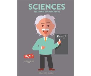 Sciences 40 savants et chercheurs - Anne Blanchard - Gallimard jeunesse - cartonné - Document jeunesse dès 9 ans