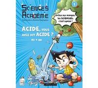 Sciences Académie En Manga - Tome 1 : Acide, Vous Avez Dit Acide ?