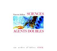 Sciences, agents doubles - Vincent Jullien - Stock - broché - Essai