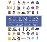 Sciences, année après année – L'encyclopédie visuelle des découvertes qui ont marqué le monde