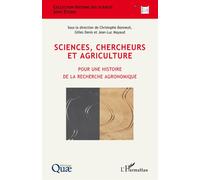 Sciences, chercheurs et agriculture Pour une histoire de la recherche agronomique - Gilles Denis - L'harmattan - broché - Etude