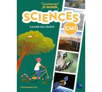 Sciences CM1 - Cahier de l'élève - Programme 2023