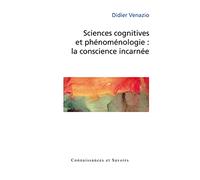 Sciences cognitives et phénoménologie: la conscience incarnée