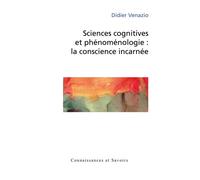Sciences cognitives et phénoménologie: la conscience incarnée La conscience incarnée - Didier Venazio - Publibook - broché - Essai