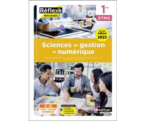 Sciences de gestion et numérique - 1re STMG - Coll. Réflexe - Éd. 2025 - Livre + licence - Hélène Berland - Nathan Technique - Livre CD-ROM - Scolaire / Universitaire CD
