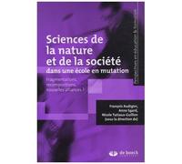 Sciences De La Nature Et De La Société Dans Une École En Mutation - Fragmentations, Recompositions, Nouvelles Alliances ?