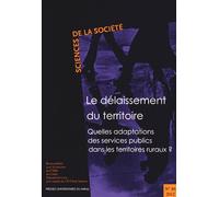 Sciences De La Société N° 86/2012 - Le Délaissement Du Territoire - Quelles Adaptations Des Services Publics Dans Les Territoires Ruraux ?