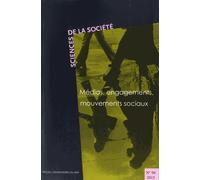 Sciences De La Société N° 94/2015 - Médias, Engagements, Mouvements Sociaux