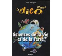 Sciences de la Vie et de la Terre: Le dico illustré