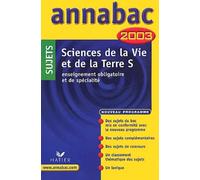 Sciences de la vie et de la Terre : Terminale S - Enseignement obligatoire et de spécialité, sujets 2003