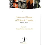 Sciences de l'homme et métiers de l'humain: Tome 1, Du relativisme à la relativité