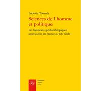 Sciences de l'homme et politique Les fondations philanthropiques américaines en France au XXe siècle - Ludovic Tournes - Classiques Garnier - broché - Essai