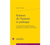 Sciences de l'homme et politique Ludovic Tournes (Auteur), Philippe Steiner (Collection dirigée par), François Vatin (Collection dirigée par)