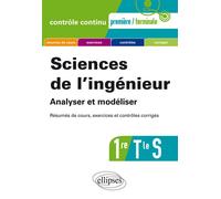 Sciences de l'ingénieur. Analyser et modéliser - 1re et Terminale S Résumés de cours, exercices et contrôles corrigés - Vincent Hilaire - Ellipses - broché - Scolaire / Universitaire