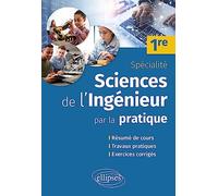 Sciences De L'ingénieur Par La Pratique 1re Spécialité