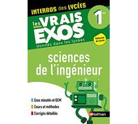Sciences de l'ingénieur Première - Interros des lycées 1re - Les vrais exos du BAC - des exercices minutés avec corrigés détaillés (35)