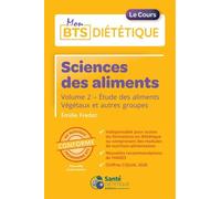 Sciences des aliments: Volume 2, Etude des aliments - Végétaux et autres groupes