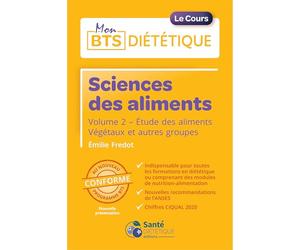 Sciences des aliments: Volume 2, Etude des aliments - Végétaux et autres groupes