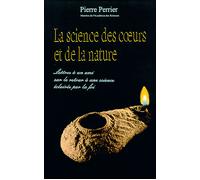 Sciences des coeurs et de la nature - lettres à un ami sur le retour à une science éclairée par la foi - Pierre Perrier - Desiris Eds - Livre