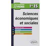 Sciences économiques et sociales 1re ES: Tout le programme en 50 fiches
