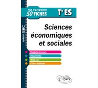 Sciences économiques et sociales Tle ES: Tout le programme en 50 fiches