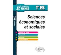 Sciences économiques et sociales Tle ES: Tout le programme en 50 fiches