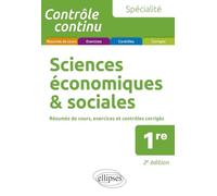 Sciences Économiques & Sociales 1re Spécialité - Résumés De Cours, Exercices Et Contrôles Corrigés