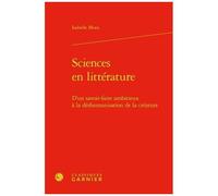 Sciences En Littérature - D'un Savoir-Faire Ambitieux À La Déshumanisation De La Créature