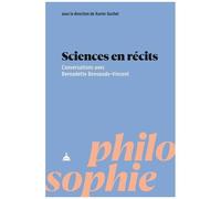 Sciences En Récits - Conversations Avec Bernadette Bensaude-Vincent