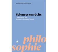Sciences en récits Conversations avec Bernadette Bensaude-Vincent - Xavier Guchet - De La Sorbonne Editions - broché - Essai
