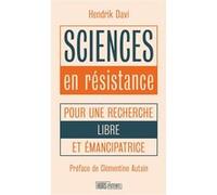 Sciences en résistance - Pour une recherche libre et émancip Hendrik Davi (Auteur), Clémentine Autain (Préface)