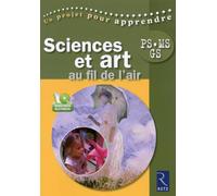 Sciences et arts au fil de l'air (+ CD-Rom): PS - MS - GS