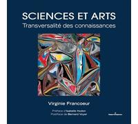 Sciences et arts: Transversalité des connaissances