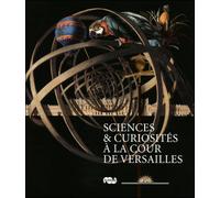 Sciences et curiosites a la cour de versailles - Collectif - Reunion Des Musees Nationaux - broché - Beau livre