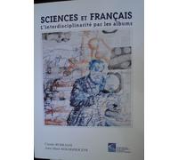 Sciences Et Français - L'interdisciplinarite Par Les Albums
