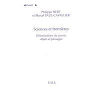 Sciences Et Frontières : Délimitations Du Savoir, Objets Et Passages
