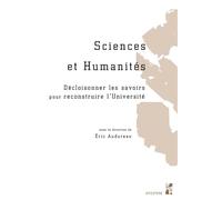 Sciences et Humanités Décloisonner les savoirs pour reconstruire l'Université - Eric Audureau - Publication Universite Provence - broché - Etude