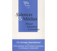 Sciences Et Médias - Penser, Imaginer, Connaître