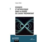 Sciences et métaphysique dans la pensée de Claude Tresmontant - Fabien Millet - L'harmattan - broché - Essai